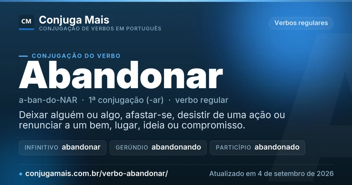 Cartão do verbo abandonar com definição, formas principais, endereço da página e data de atualização.