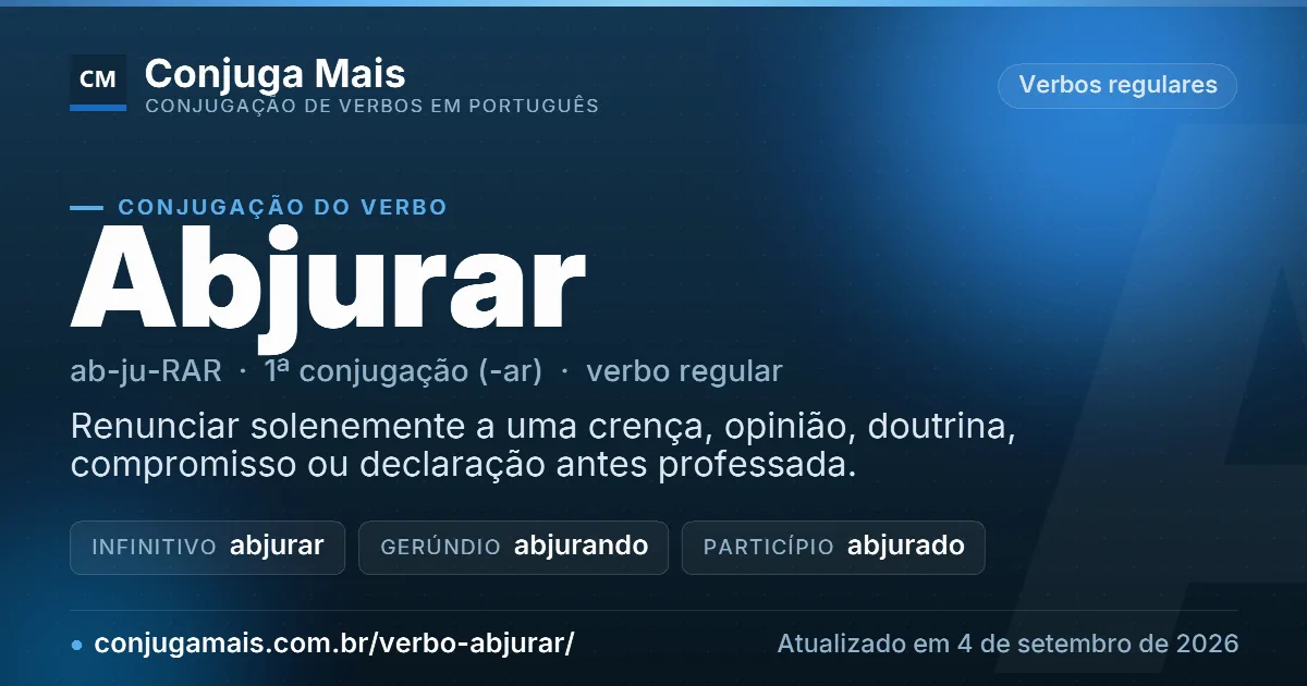 Cartão do verbo abjurar com definição, formas principais, endereço da página e data de atualização.