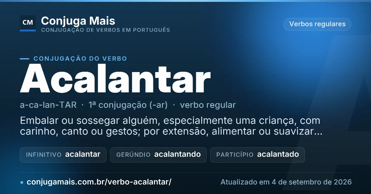 Cartão do verbo acalantar com definição, formas principais, endereço da página e data de atualização.