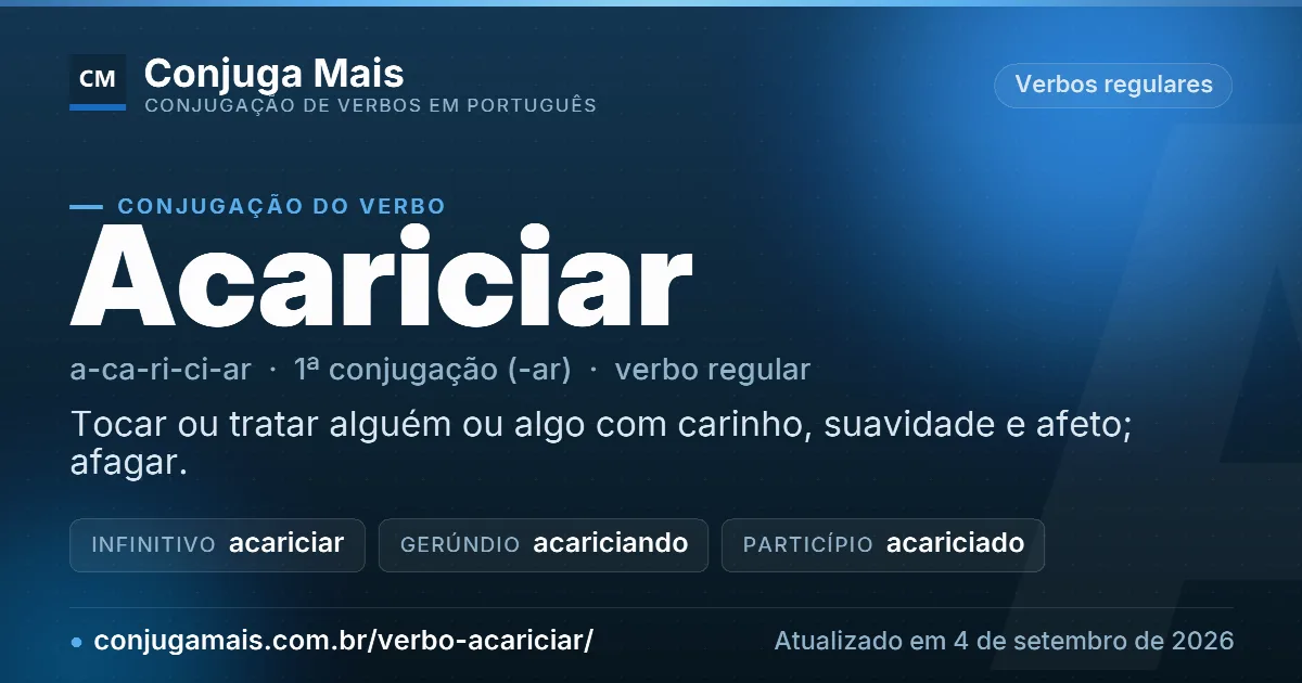 Cartão do verbo acariciar com definição, formas principais, endereço da página e data de atualização.