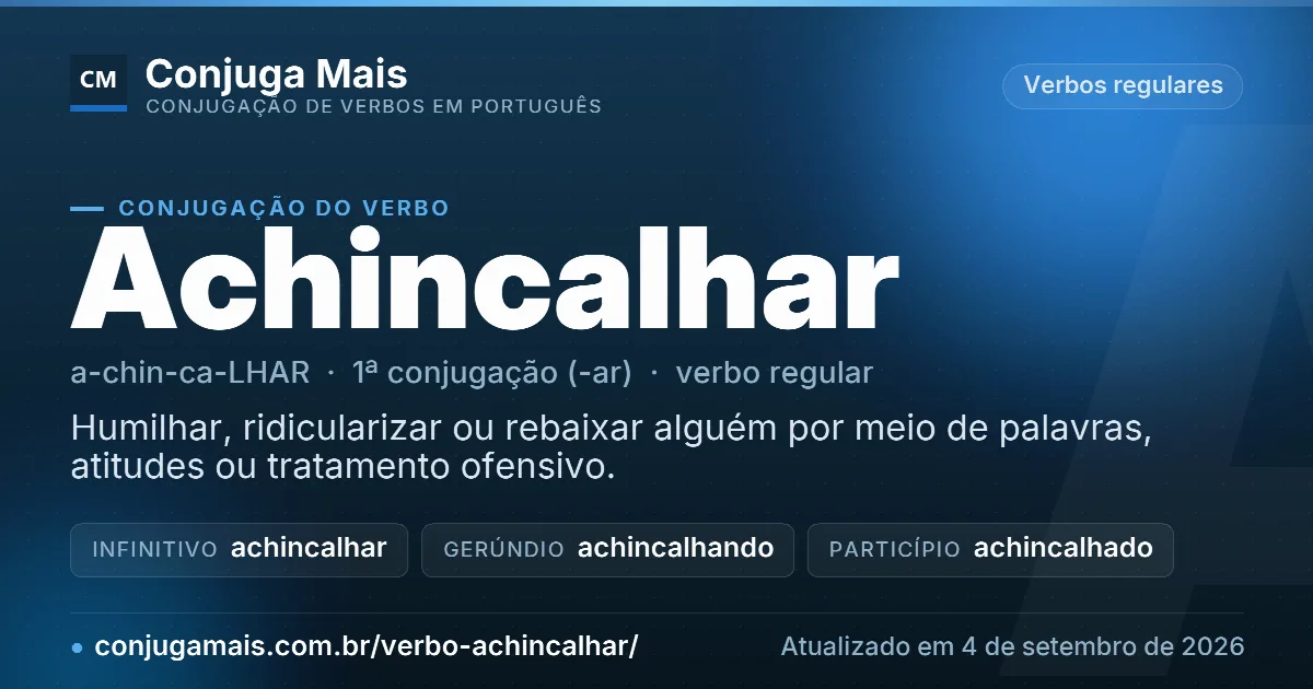 Cartão do verbo achincalhar com definição, formas principais, endereço da página e data de atualização.