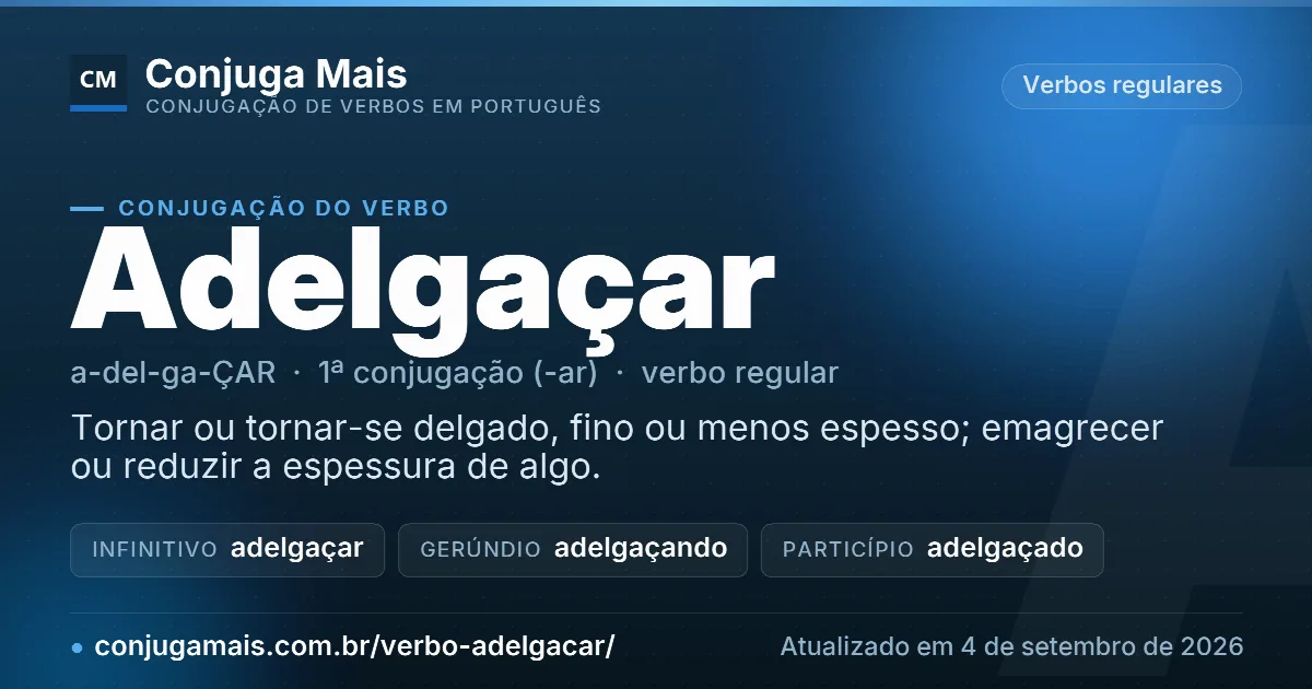 Cartão do verbo adelgaçar com definição, formas principais, endereço da página e data de atualização.