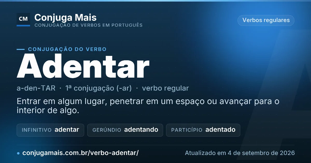 Cartão do verbo adentar com definição, formas principais, endereço da página e data de atualização.