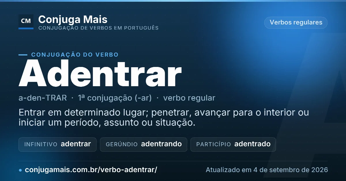 Cartão do verbo adentrar com definição, formas principais, endereço da página e data de atualização.