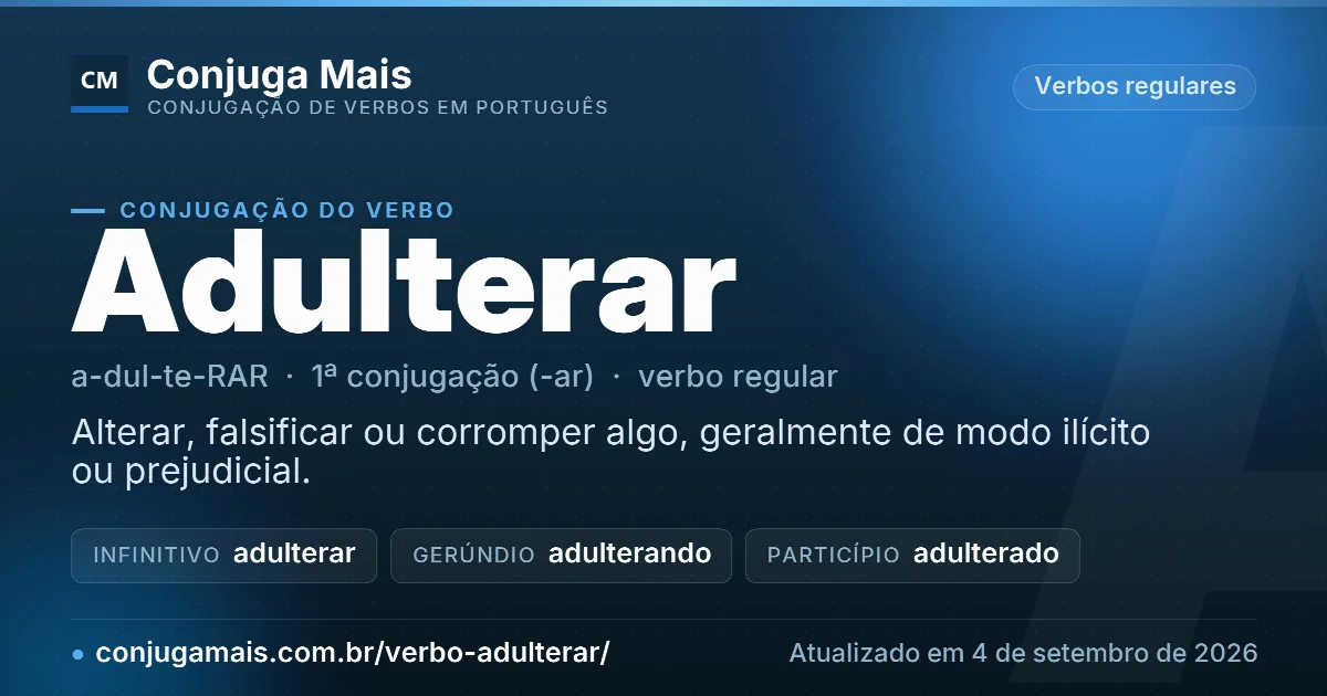 Cartão do verbo adulterar com definição, formas principais, endereço da página e data de atualização.