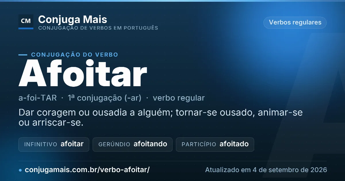 Cartão do verbo afoitar com definição, formas principais, endereço da página e data de atualização.