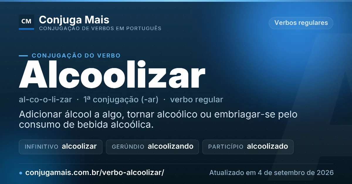 Cartão do verbo alcoolizar com definição, formas principais, endereço da página e data de atualização.