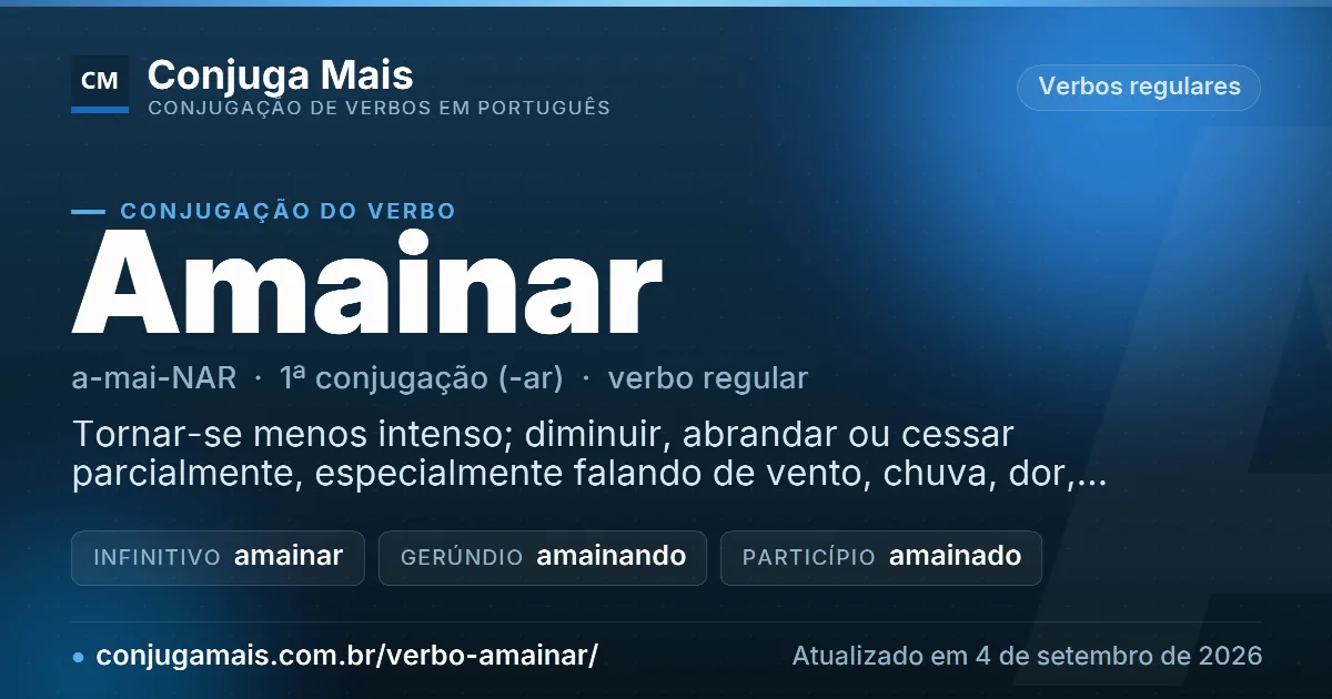 Cartão do verbo amainar com definição, formas principais, endereço da página e data de atualização.