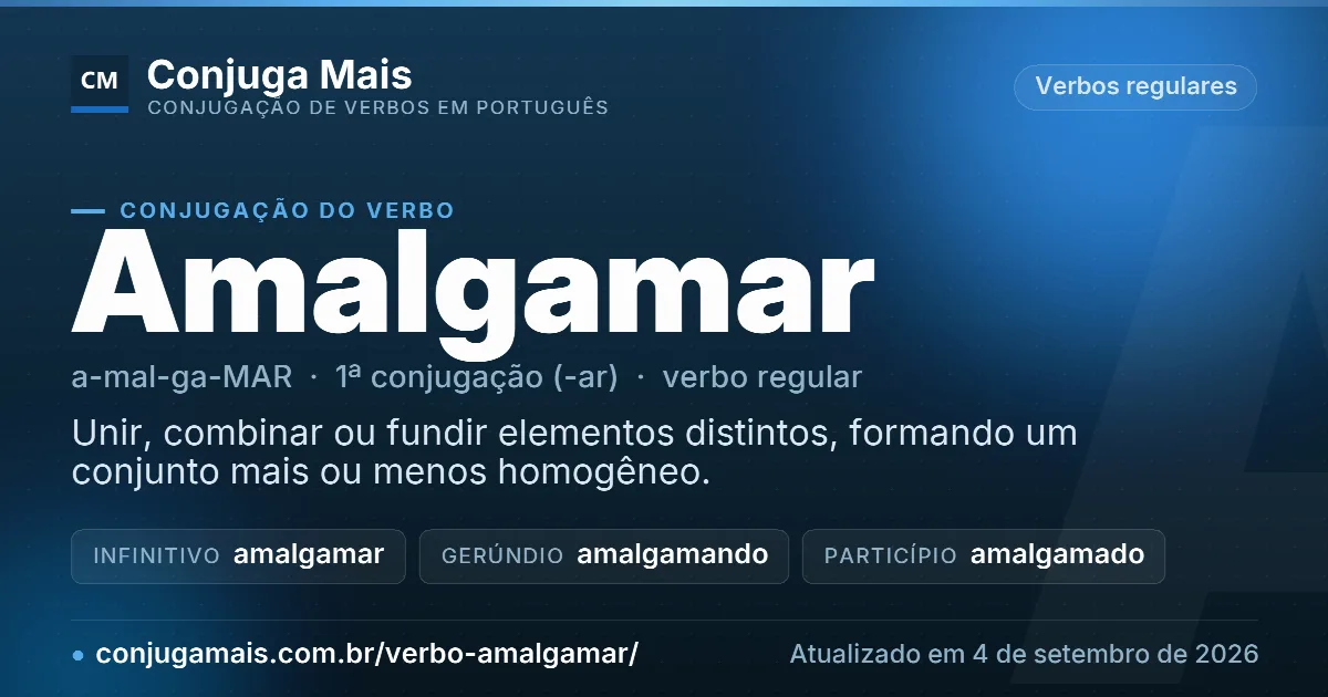 Cartão do verbo amalgamar com definição, formas principais, endereço da página e data de atualização.