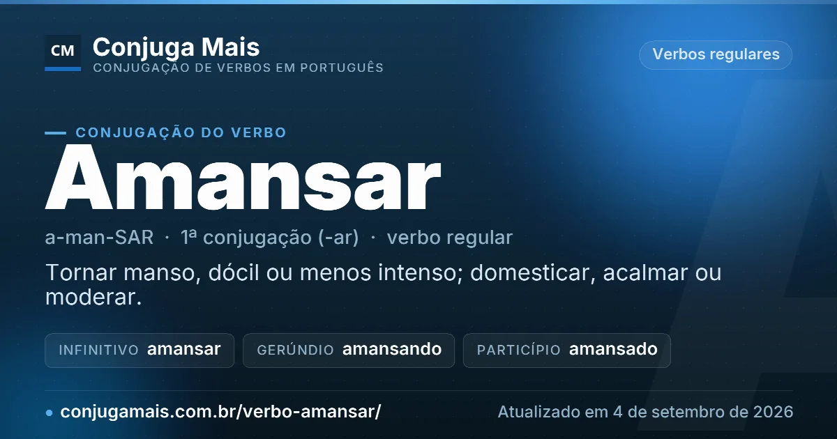 Cartão do verbo amansar com definição, formas principais, endereço da página e data de atualização.