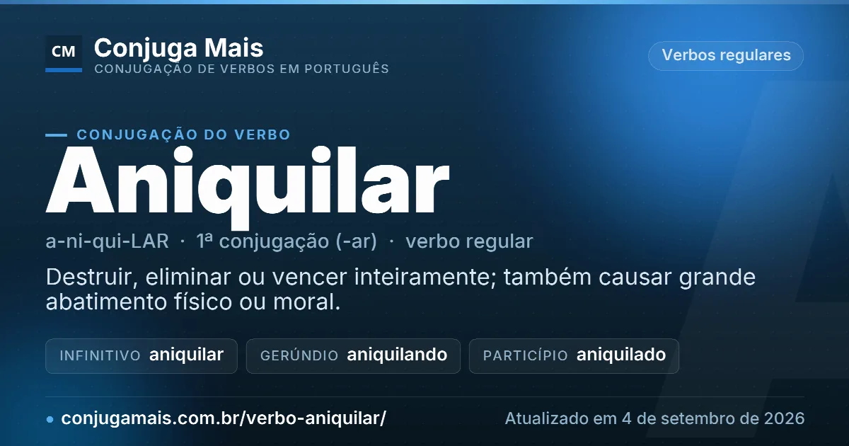 Cartão do verbo aniquilar com definição, formas principais, endereço da página e data de atualização.