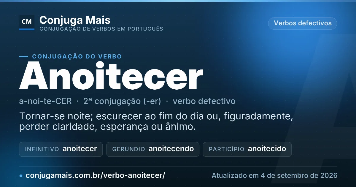 Cartão do verbo anoitecer com definição, formas principais, endereço da página e data de atualização.