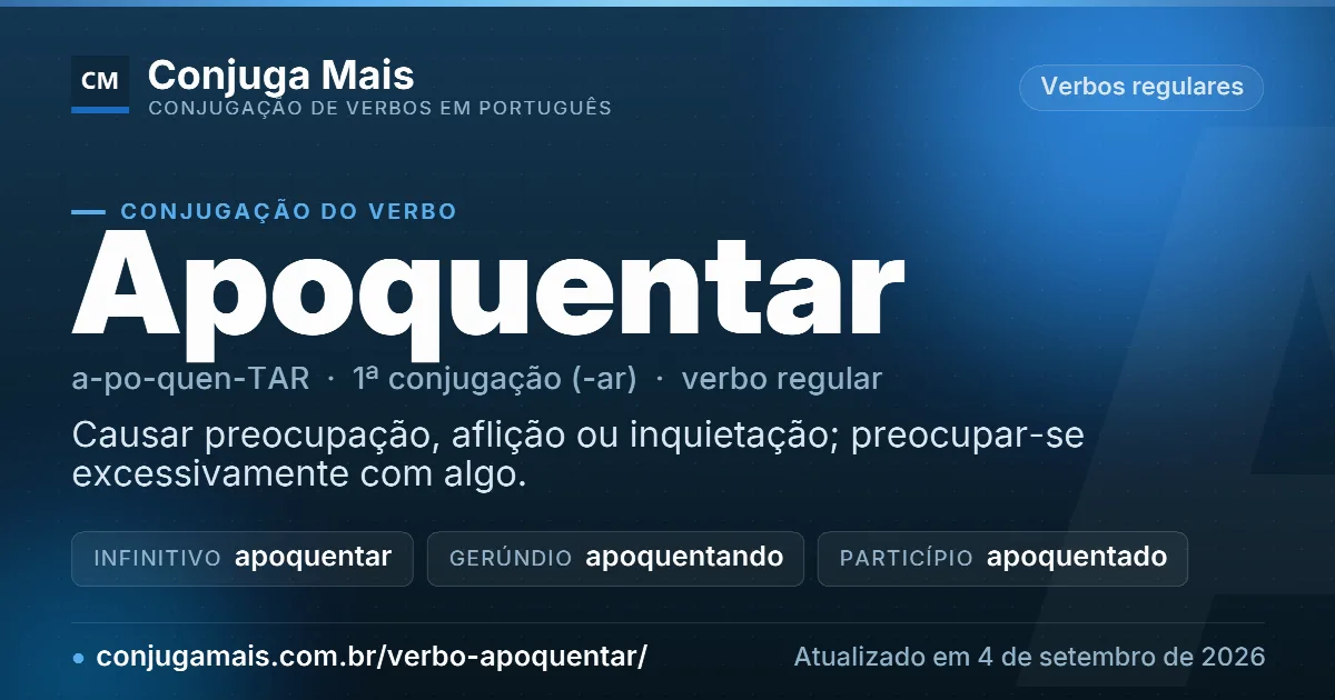 Cartão do verbo apoquentar com definição, formas principais, endereço da página e data de atualização.