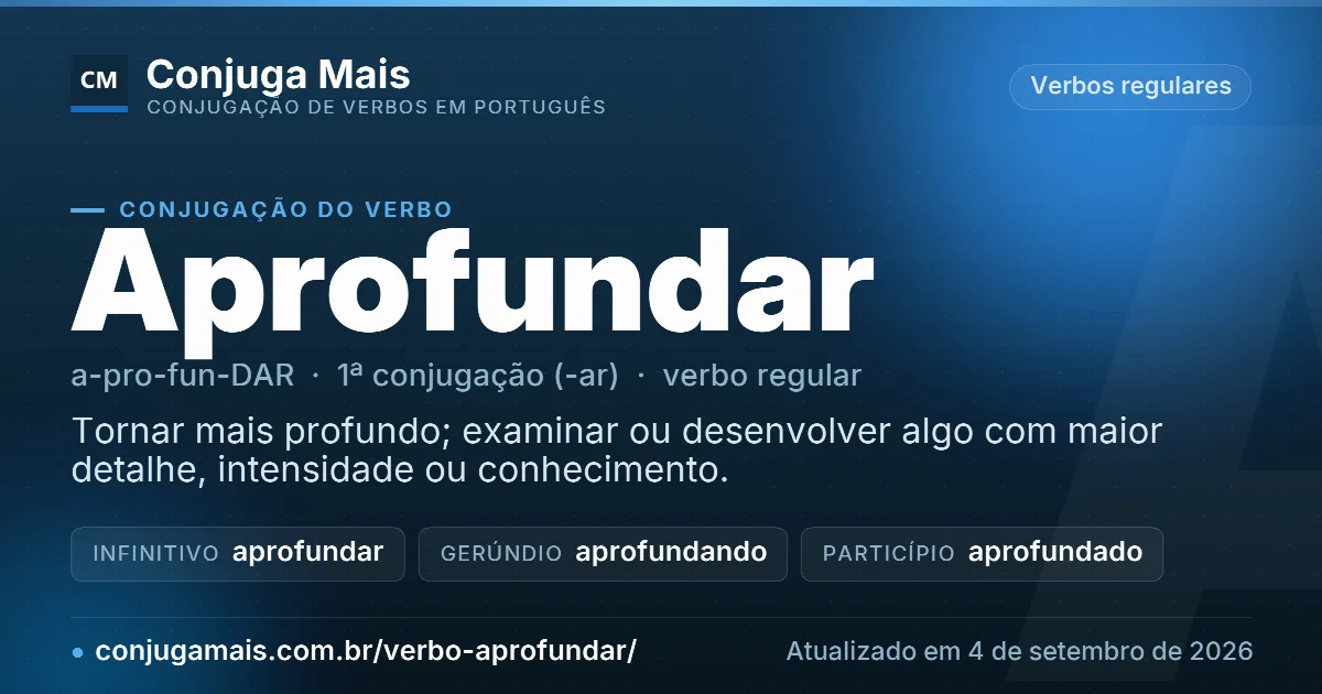 Cartão do verbo aprofundar com definição, formas principais, endereço da página e data de atualização.