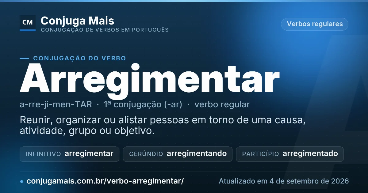 Cartão do verbo arregimentar com definição, formas principais, endereço da página e data de atualização.