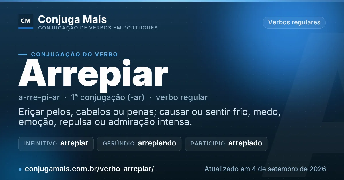 Cartão do verbo arrepiar com definição, formas principais, endereço da página e data de atualização.