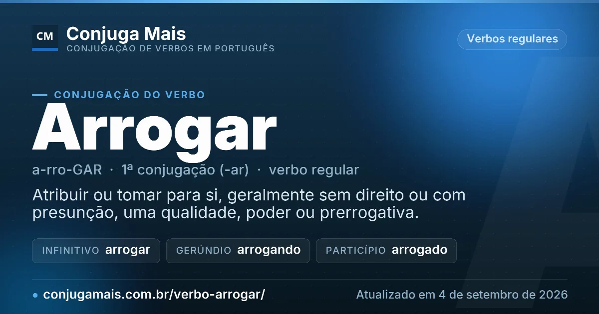 Cartão do verbo arrogar com definição, formas principais, endereço da página e data de atualização.