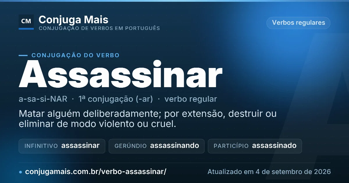 Cartão do verbo assassinar com definição, formas principais, endereço da página e data de atualização.