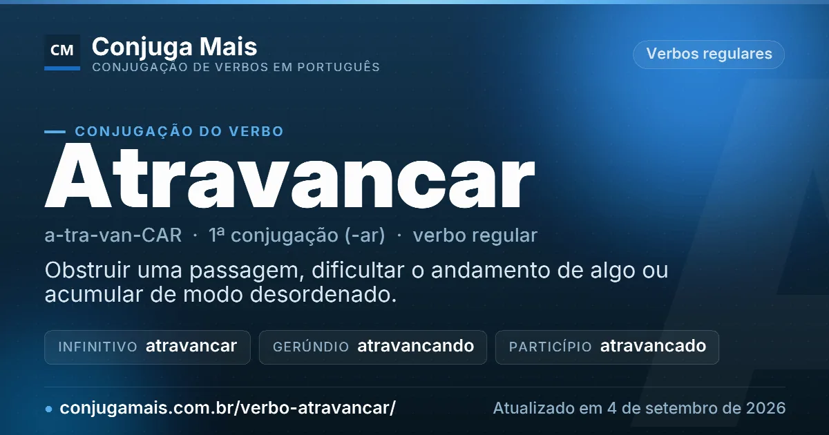 Cartão do verbo atravancar com definição, formas principais, endereço da página e data de atualização.
