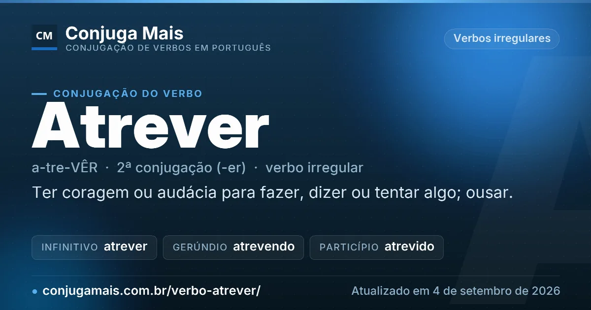 Cartão do verbo atrever com definição, formas principais, endereço da página e data de atualização.