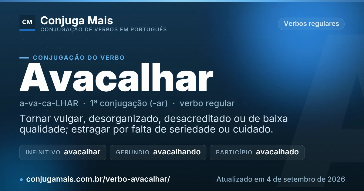 Cartão do verbo avacalhar com definição, formas principais, endereço da página e data de atualização.