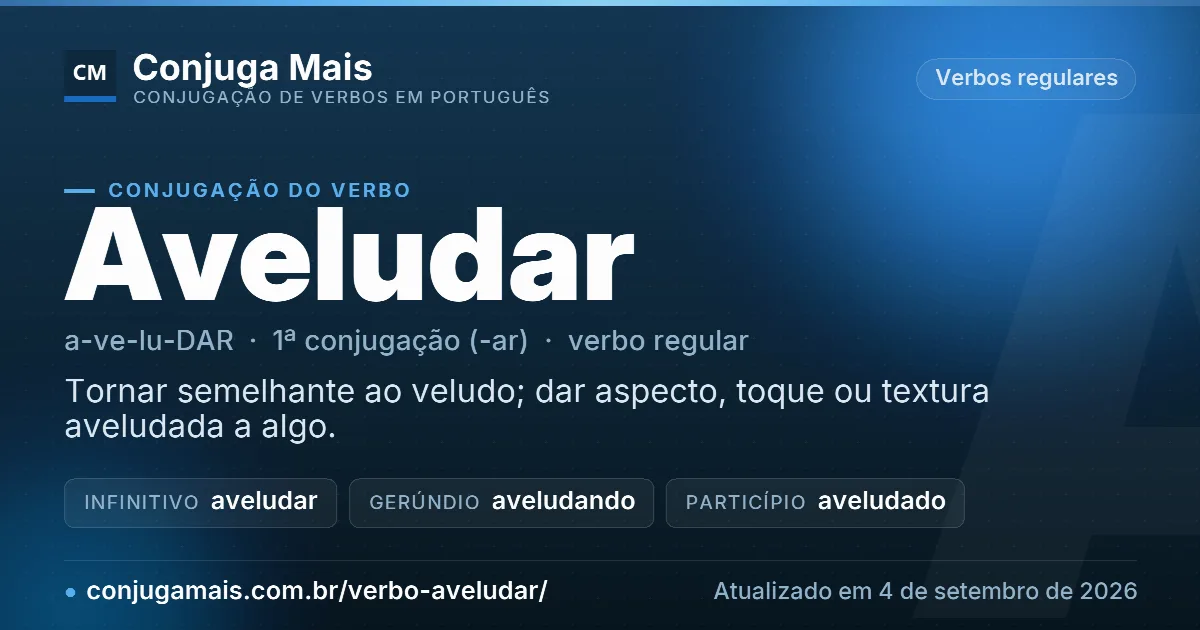 Cartão do verbo aveludar com definição, formas principais, endereço da página e data de atualização.