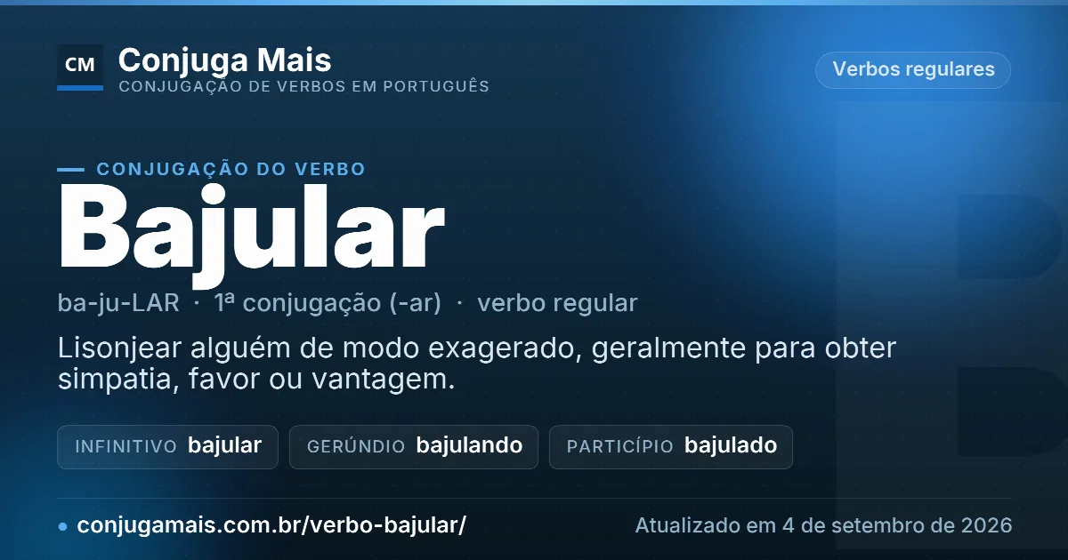 Cartão do verbo bajular com definição, formas principais, endereço da página e data de atualização.