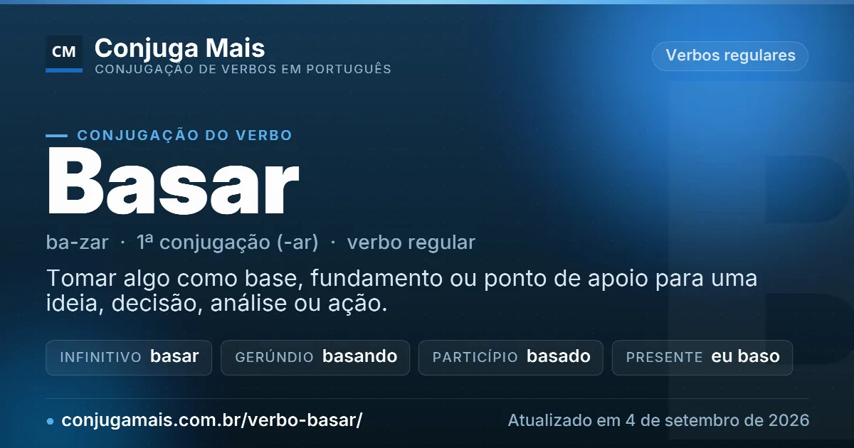 Cartão do verbo basar com definição, formas principais, endereço da página e data de atualização.