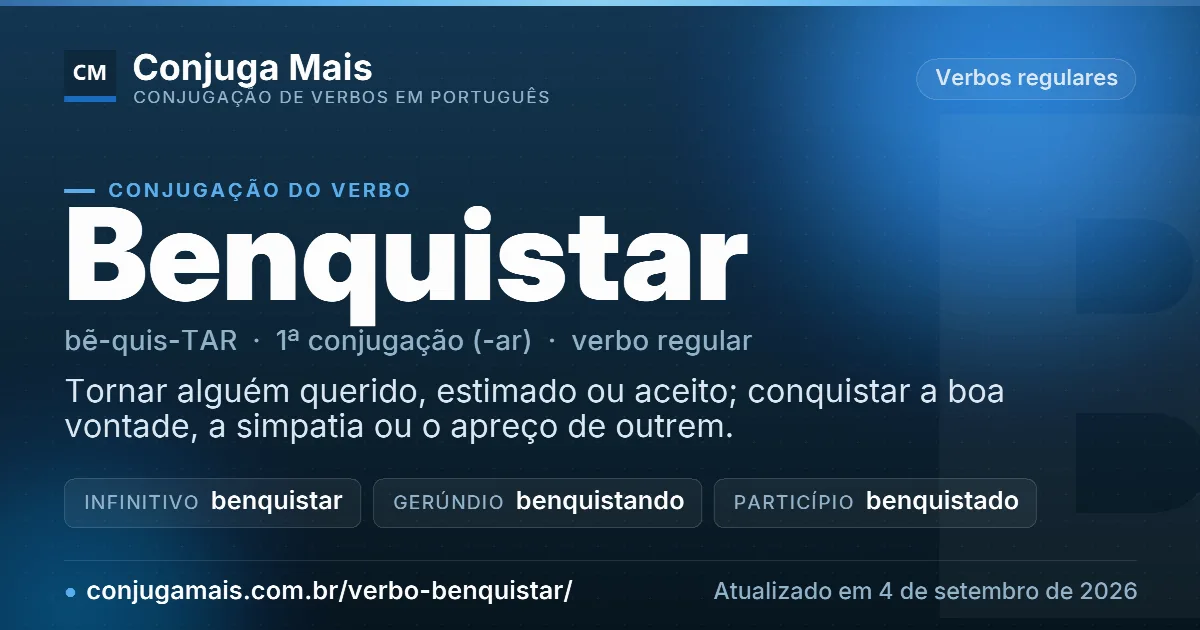 Cartão do verbo benquistar com definição, formas principais, endereço da página e data de atualização.