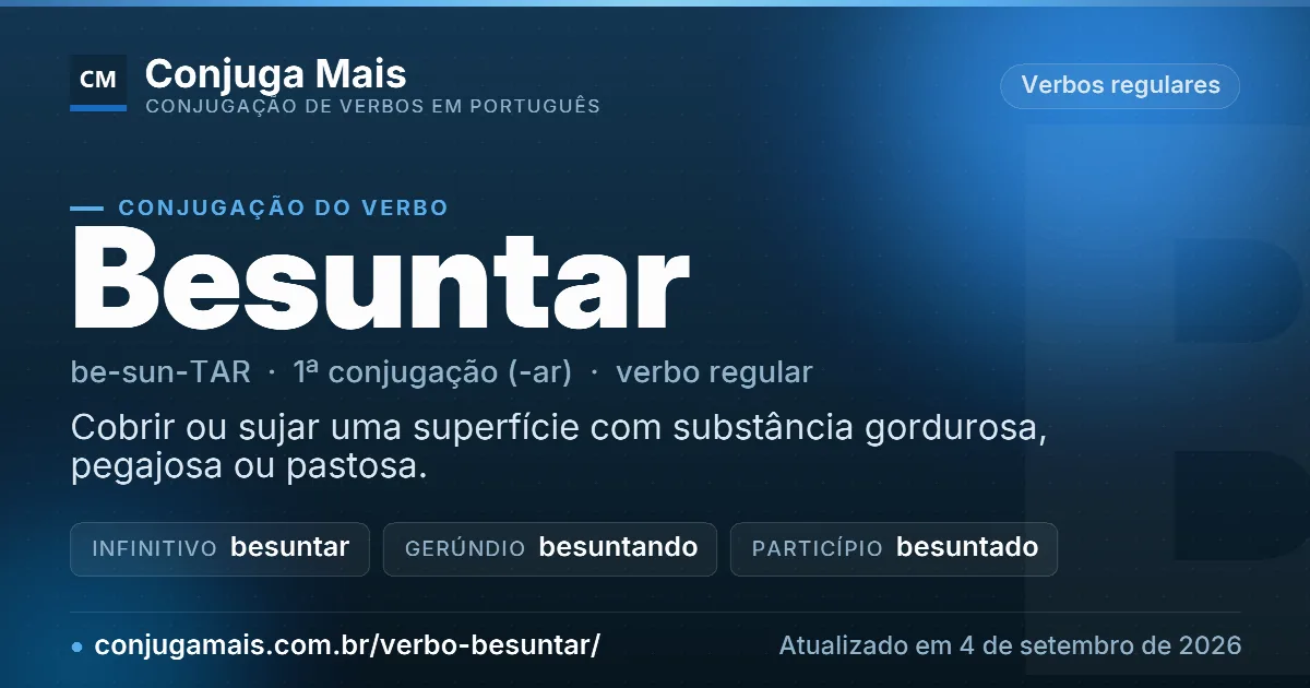 Cartão do verbo besuntar com definição, formas principais, endereço da página e data de atualização.