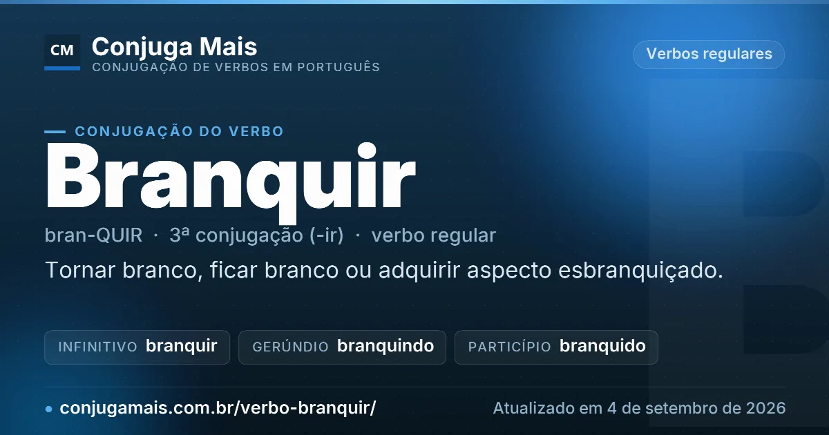Cartão do verbo branquir com definição, formas principais, endereço da página e data de atualização.
