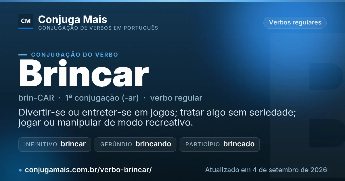 Cartão do verbo brincar com definição, formas principais, endereço da página e data de atualização.