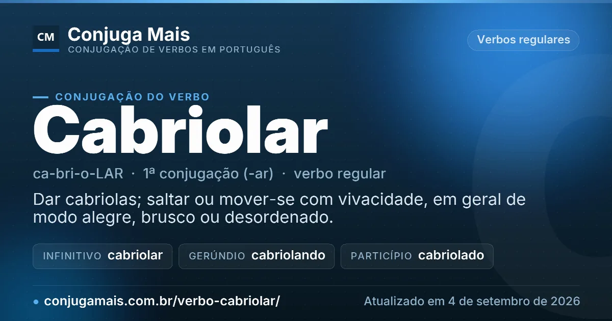 Cartão do verbo cabriolar com definição, formas principais, endereço da página e data de atualização.