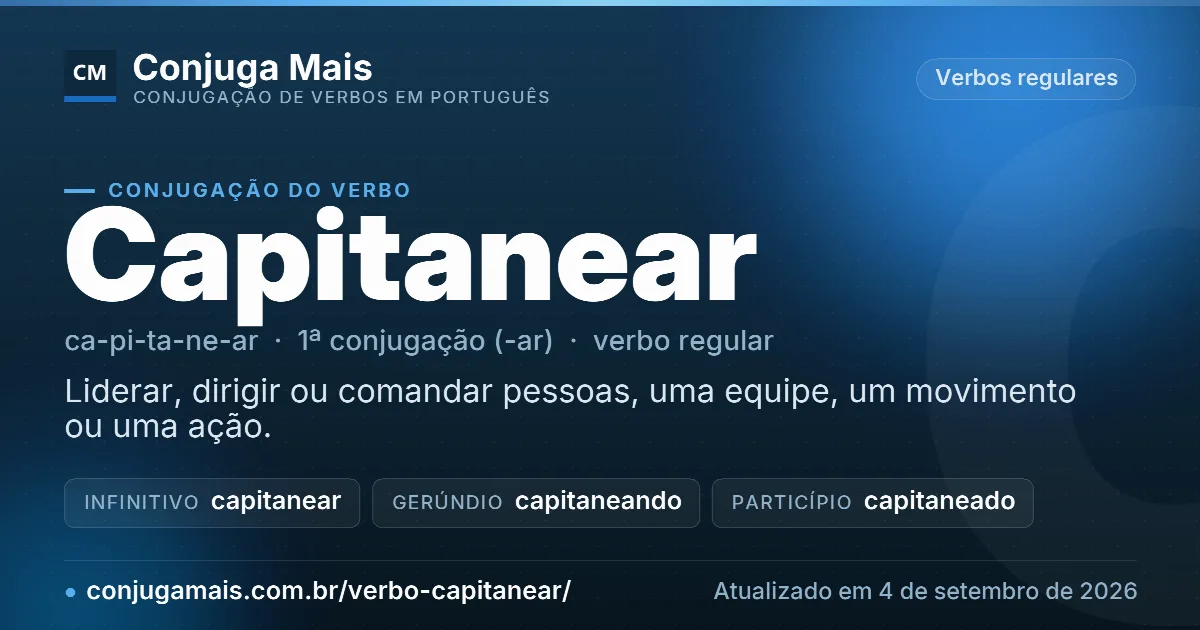 Cartão do verbo capitanear com definição, formas principais, endereço da página e data de atualização.