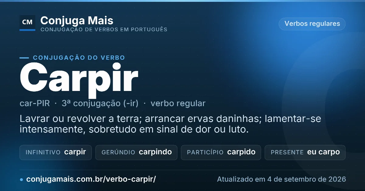 Cartão do verbo carpir com definição, formas principais, endereço da página e data de atualização.