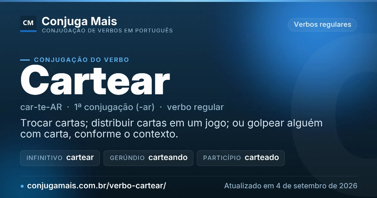 Cartão do verbo cartear com definição, formas principais, endereço da página e data de atualização.