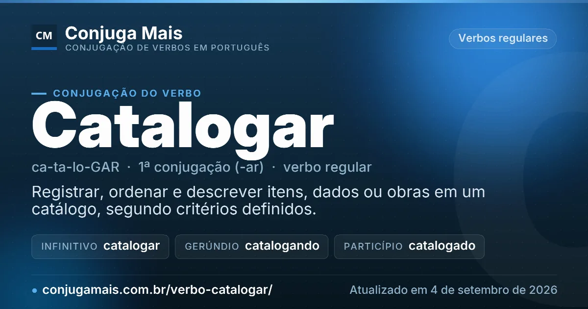 Cartão do verbo catalogar com definição, formas principais, endereço da página e data de atualização.