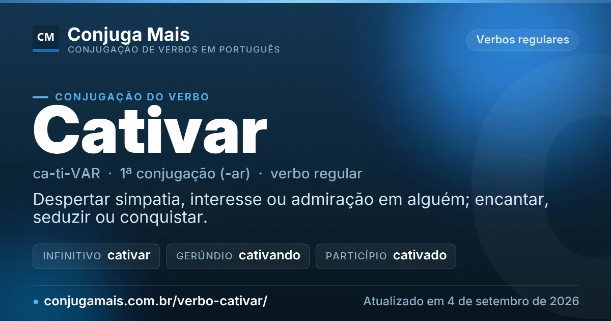 Cartão do verbo cativar com definição, formas principais, endereço da página e data de atualização.
