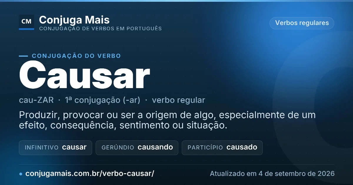 Cartão do verbo causar com definição, formas principais, endereço da página e data de atualização.