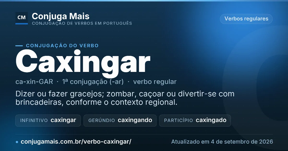 Cartão do verbo caxingar com definição, formas principais, endereço da página e data de atualização.