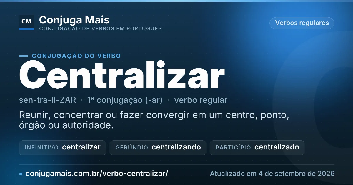 Cartão do verbo centralizar com definição, formas principais, endereço da página e data de atualização.