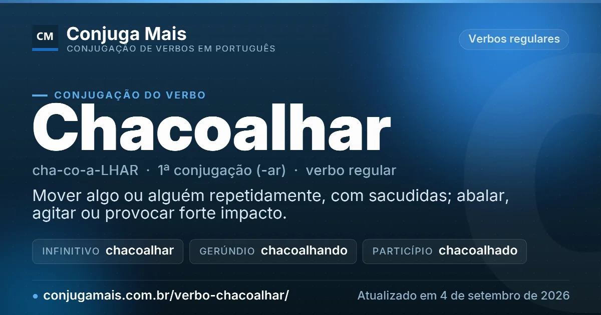 Cartão do verbo chacoalhar com definição, formas principais, endereço da página e data de atualização.