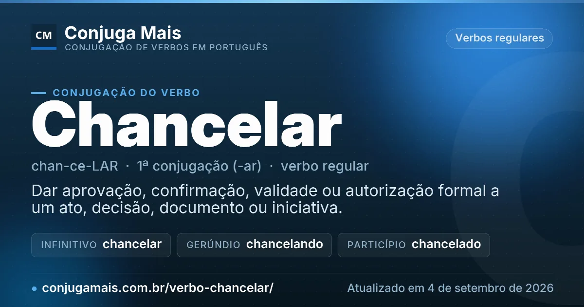 Cartão do verbo chancelar com definição, formas principais, endereço da página e data de atualização.