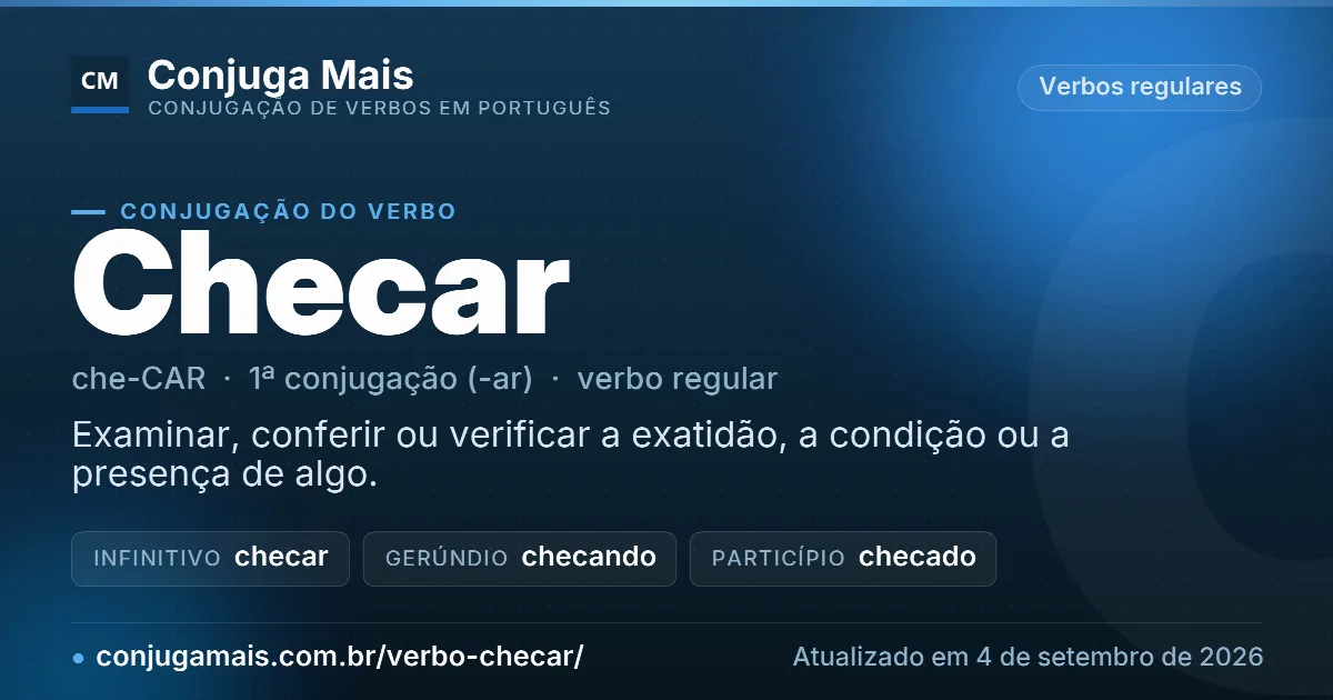 Cartão do verbo checar com definição, formas principais, endereço da página e data de atualização.