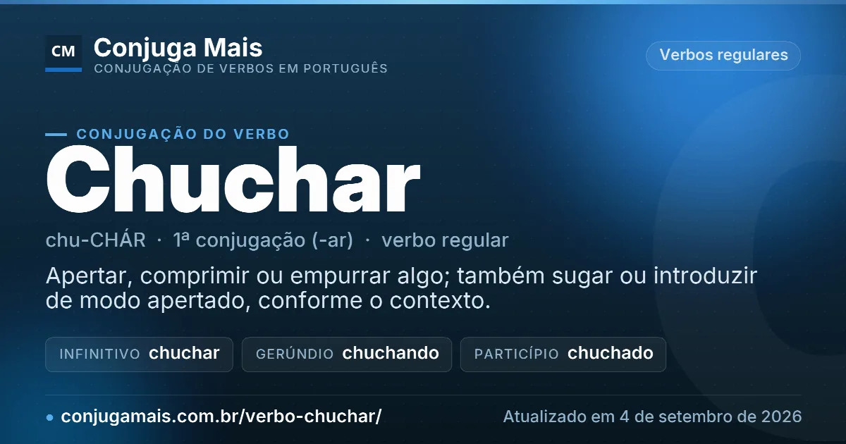 Cartão do verbo chuchar com definição, formas principais, endereço da página e data de atualização.