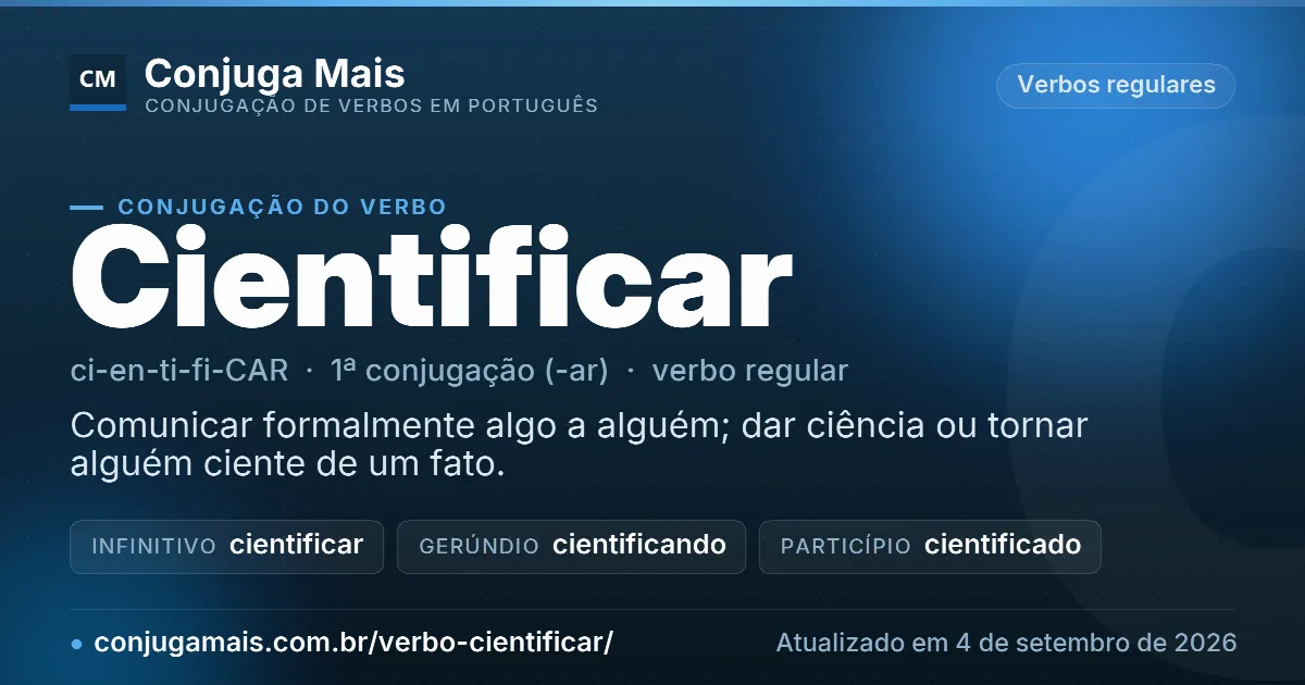 Cartão do verbo cientificar com definição, formas principais, endereço da página e data de atualização.