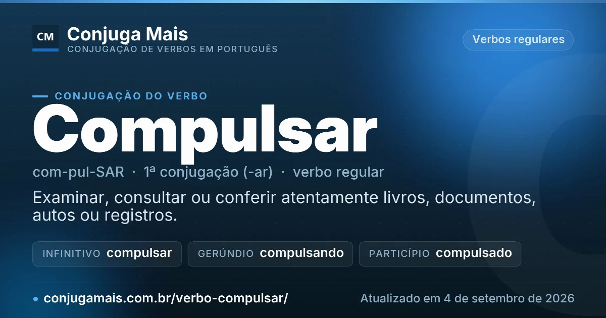 Cartão do verbo compulsar com definição, formas principais, endereço da página e data de atualização.