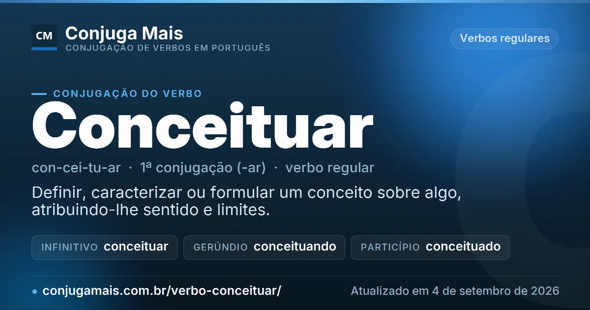 Cartão do verbo conceituar com definição, formas principais, endereço da página e data de atualização.