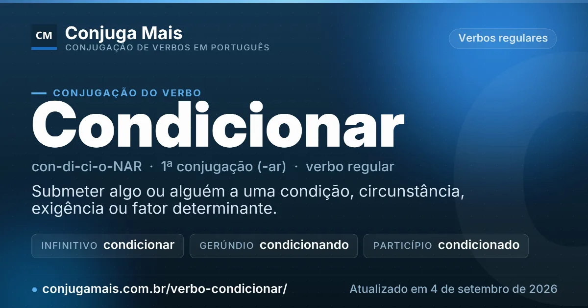 Cartão do verbo condicionar com definição, formas principais, endereço da página e data de atualização.