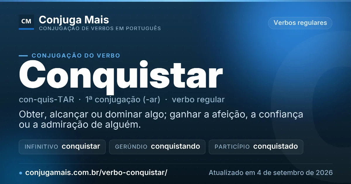 Cartão do verbo conquistar com definição, formas principais, endereço da página e data de atualização.
